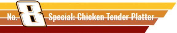 No.8 Chicken Tender Platter